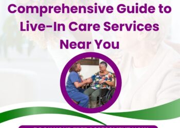 Comprehensive Guide to Live-In Care Services Near You - Graceful ...