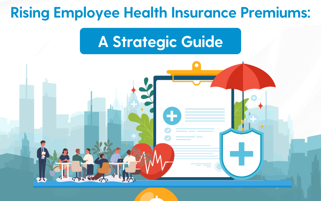Rising Health Insurance Premiums? Here’s How to Navigate It Rising Health Insurance Premiums? Here’s How to Navigate It