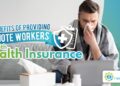 Health Insurance for Remote Workers: A Complete Guide - ThinkRemote